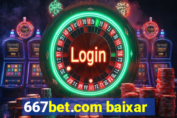 667bet.com baixar